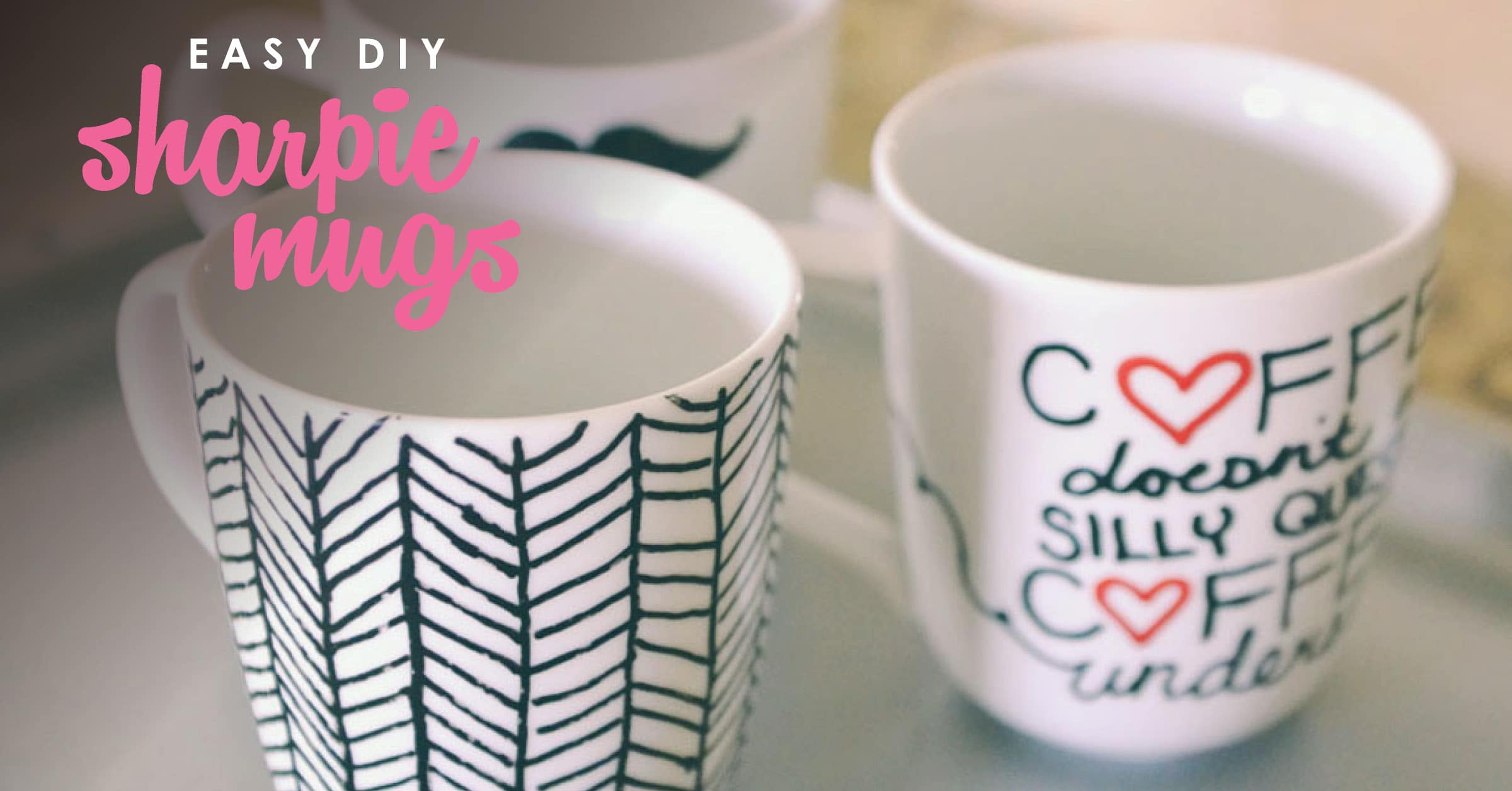 Easy DIY Sharpie Mugs | Sharpie Mug Project | DIY Mugs