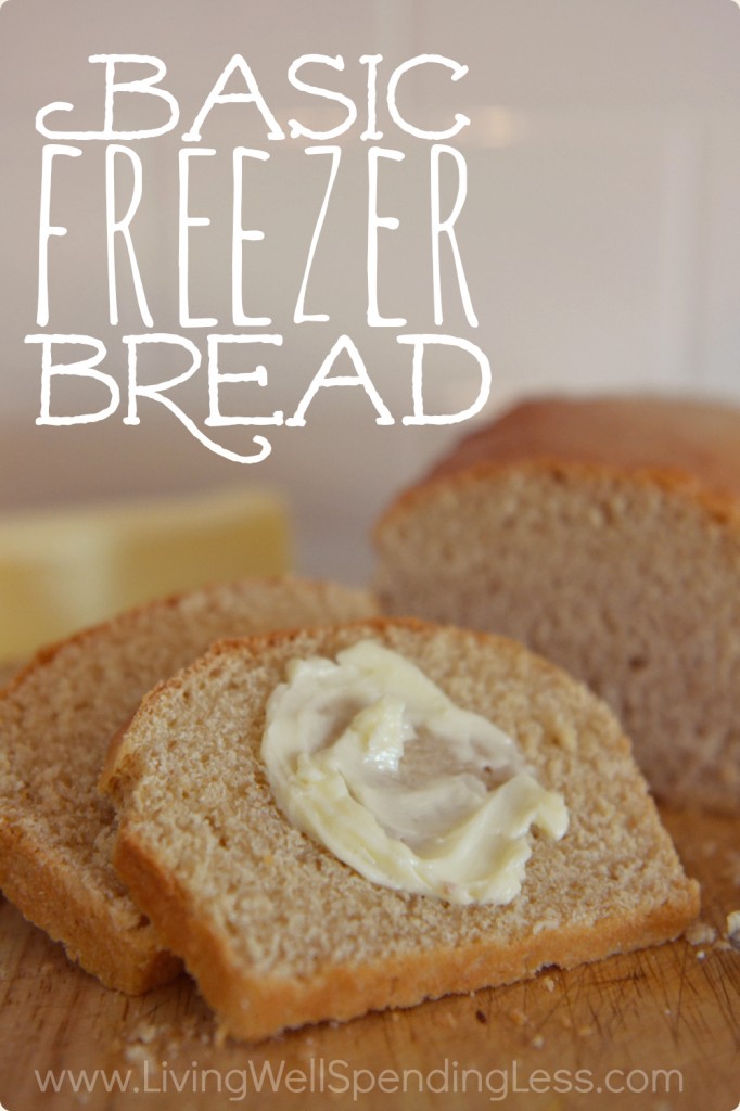 Easy Freezer Bread Recipe Living Well Spending Less®