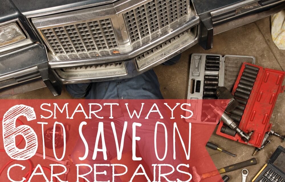 6 Smart Ways to Save on Car Repairs