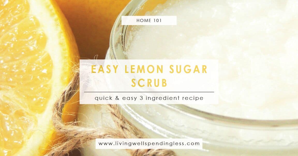 DIY Lemon Sugar Scrub Living Well Spending Less®