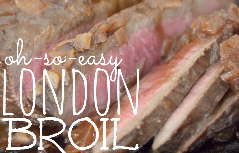Perfect Oh So Easy London Broil Recipe Living Well Spending Less