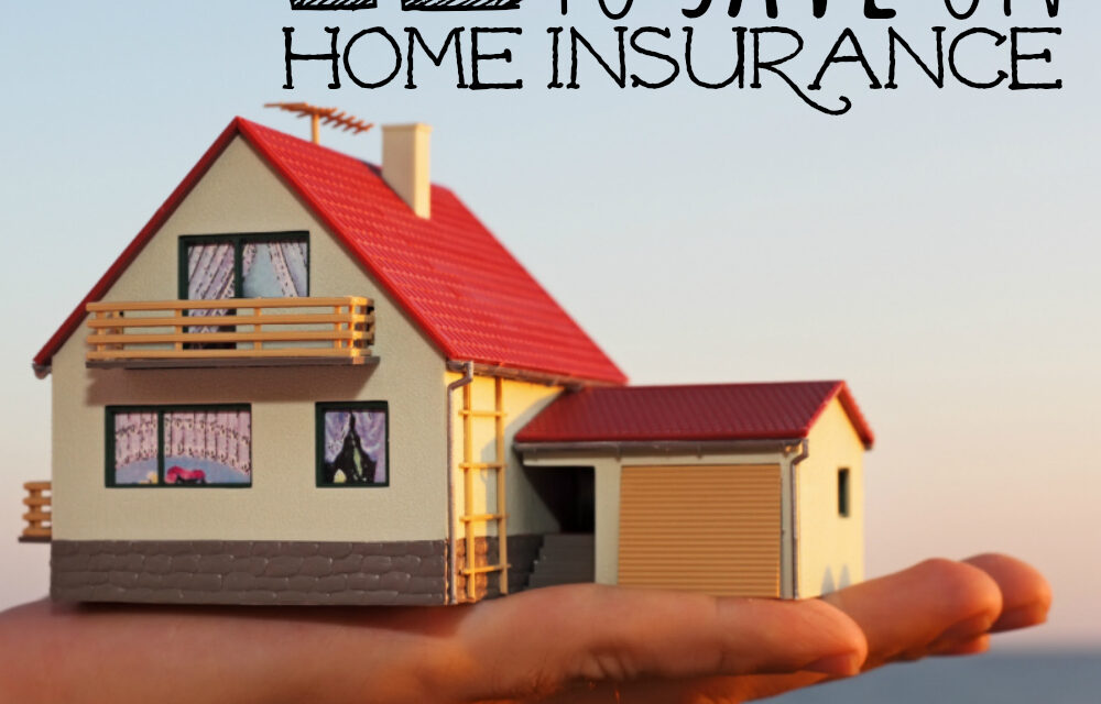 12 Smart Ways to Save on Home Insurance