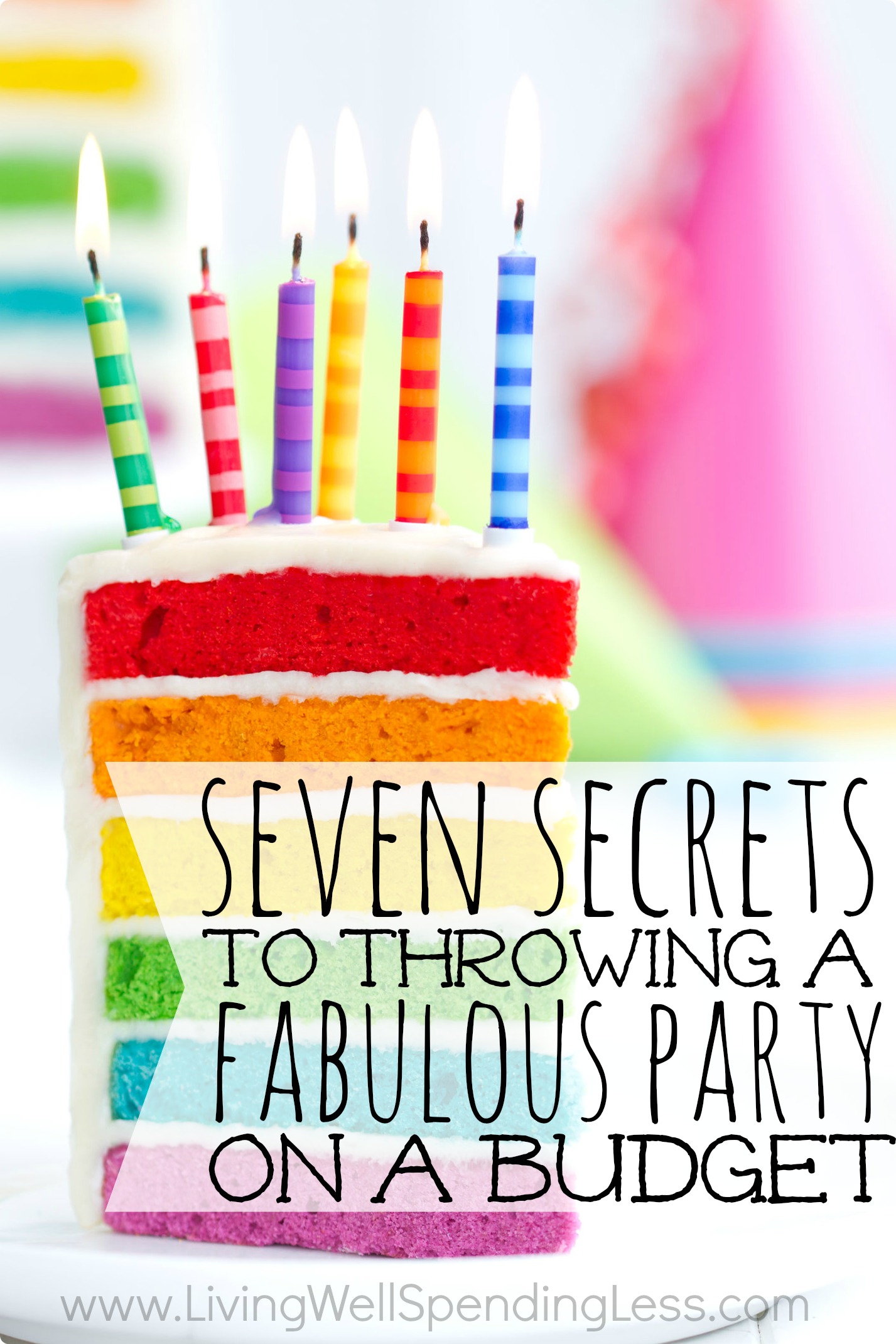 7 Secrets to Throwing a Party on a Budget Living Well Spending Less®