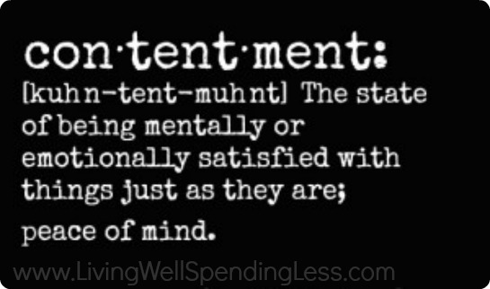 Contentment will help keep you satisfied without having to buy stuff to be happy