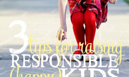 3 Tips for Raising Responsible (Happy) Kids