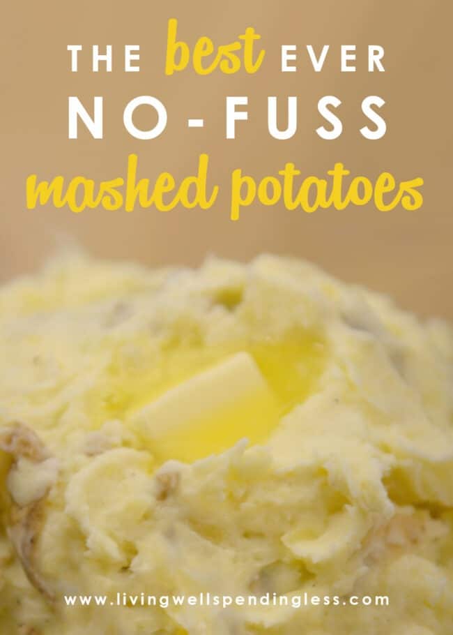 Think homemade mashed potatoes are too much work? Think again my friends. These mouthwatering potatoes are practically perfect in every way, with a rich, creamy texture and a flavor that is guaranteed to steal the show! The best part? No peeling required! Seriously, you haven't lived until you've tried these potatoes!
