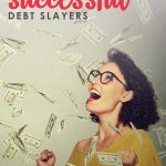 Ever feel like you are drowning in in a sea of unpaid bills? Taking on that debt dragon can be incredibly scary but these 5 simple habits of successful debt slayers can help you kill that debt once and for all!