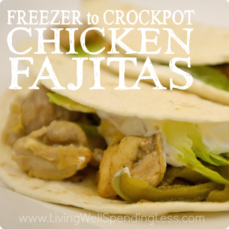 Freezer to Crockpot Chicken Fajitas Living Well Spending Less®