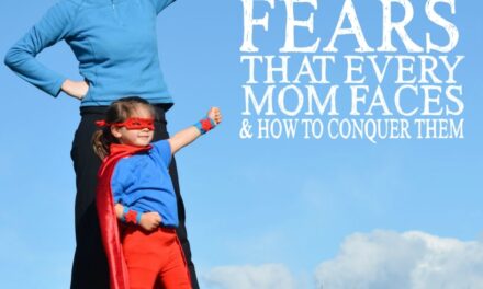 5 Fears Every Mom Faces (& How to Conquer Them)