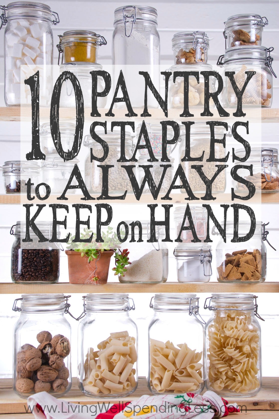 10 Pantry Staples to Always Keep on Hand Living Well Spending Less®