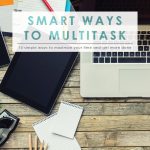 10 Smart Ways to Multitask | Life Goals | Time Management | Lifehack | Multitask Effectively | Get More Done