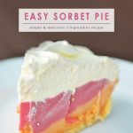 Easy Sorbet Pie | Simple Summer Dessert | 5 Ingredient Dessert Recipe | Food Made Simple | Frozen Dessert Recipe