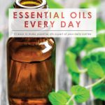 Ways We Use Essential Oils Every Single Day | Health & Wellness | Tips for Using Essential Oils