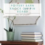 DIY Pottery Barn Knock-Off Pin Board | Copycat Pottery Barn Decor | DIY Projects | Home Decor