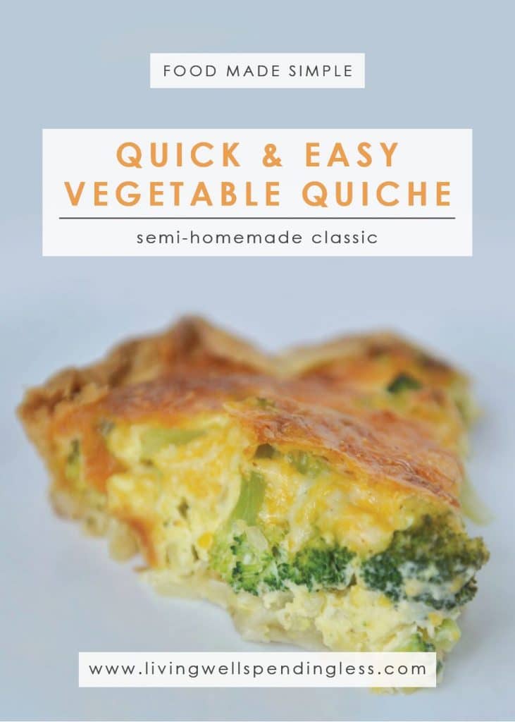 Quick and Easy Vegetable Quiche Recipe Living Well Spending Less®