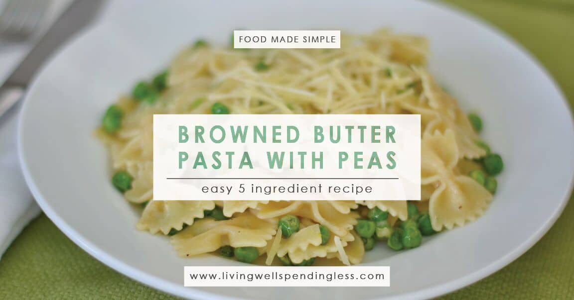 Browned Butter Pasta with Peas Living Well Spending Less®