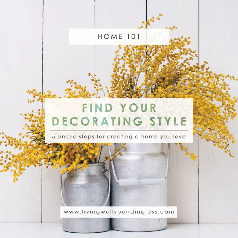 Five Steps to Finding Your Decorating Style Living Well Spending Less®