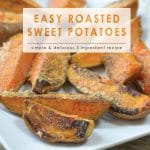 Easy Roasted Sweet Potatoes | 5 Ingredients or Less | Food Made Simple | Holiday Dishes | Meatless Meals | Side Dishes