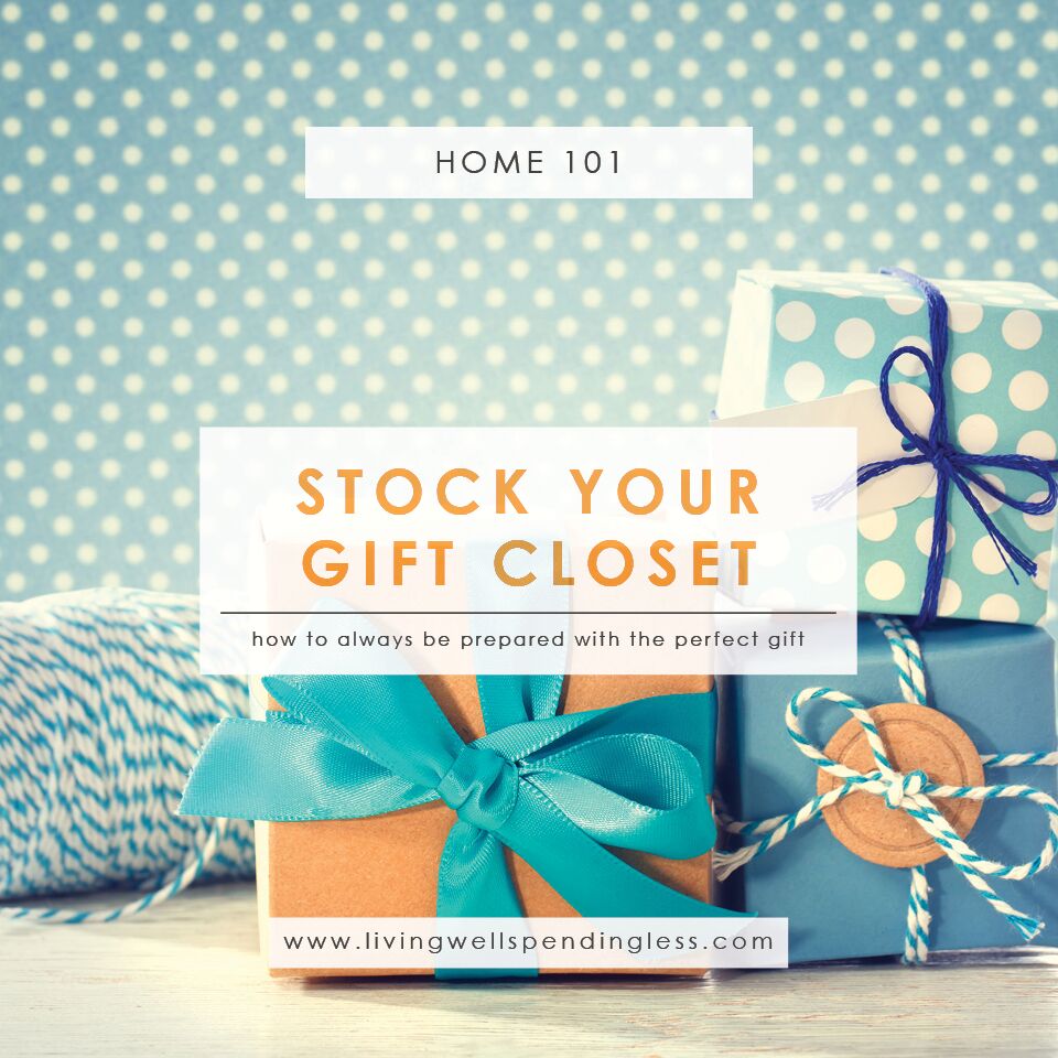 Stock a Gift Closet | Handmade Gifts | Holidays & Special Occasions | Gift Closet Guide | Create a Gift Closet | Stock The Gift Closet