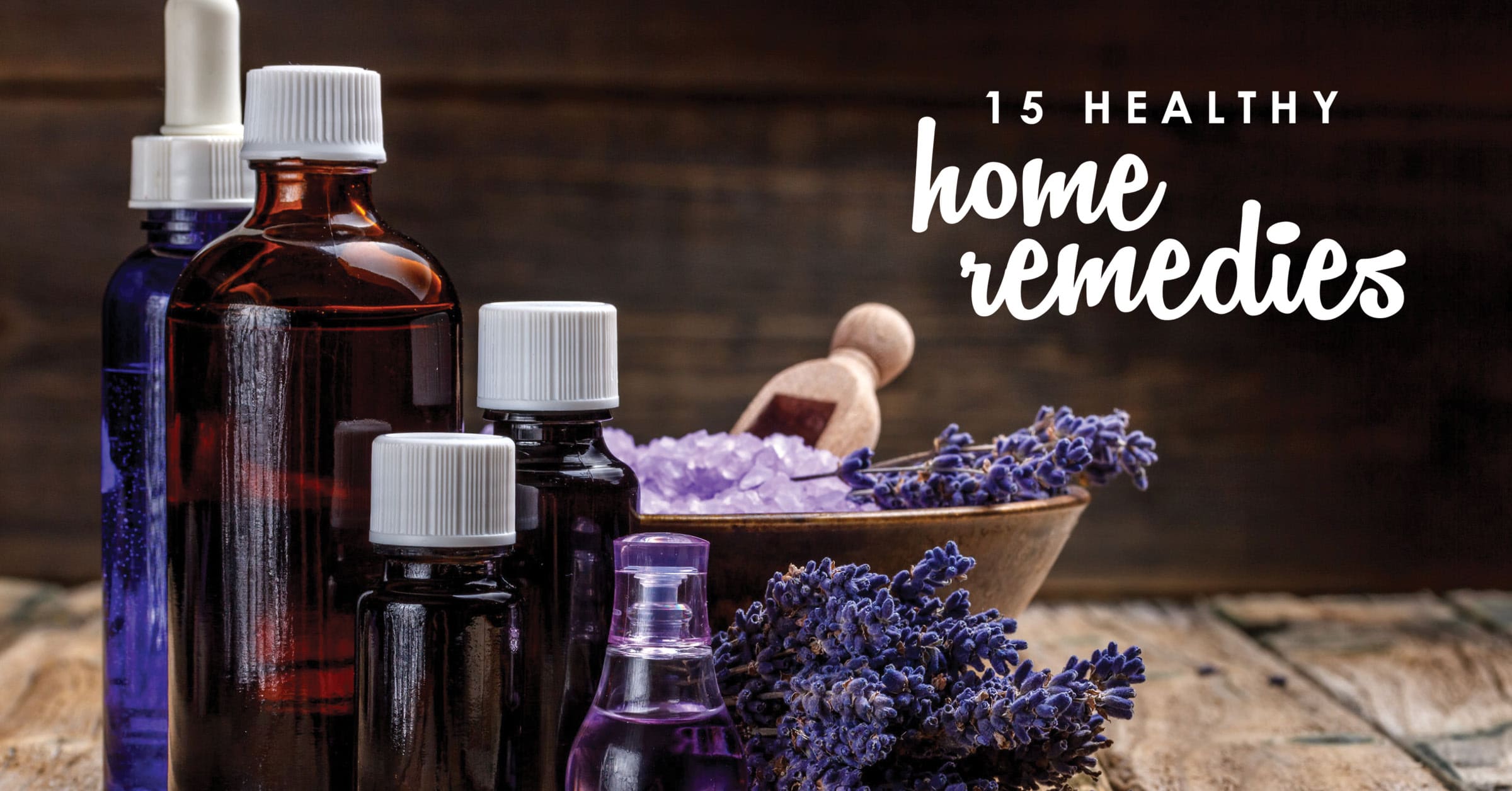 15 Healthy Home Remedies Natural Home Remedies that Work