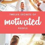 Ever wonder how some people seem to have endless amounts of energy, while you are struggling just to keep up with the demands of your day? The reality is that the most productive people do things a little differently, and a few of their tricks might just help you too! Use these 12 secrets of motivated people to kick your own productivity into high gear!