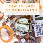 Save by Borrowing | Get Things for Free | Money Saving Tips | Save by borrowing technique