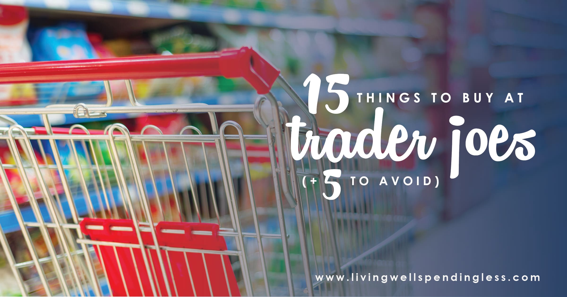 15 Things To Buy At Trader Joe S Best Items At Trader Joe S