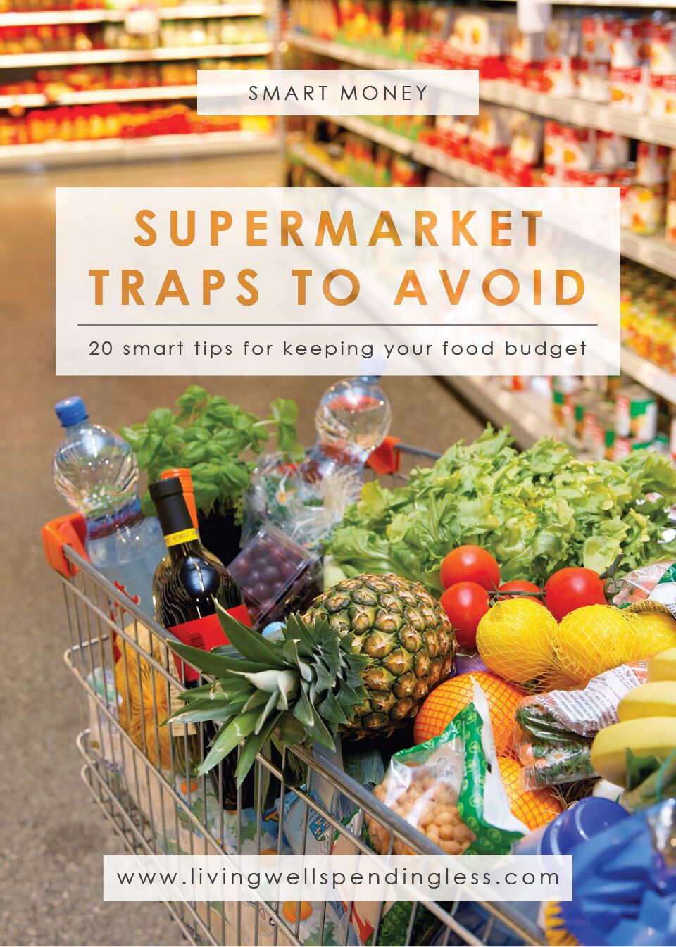 20 Supermarket Traps to Avoid: Smart Tips for Staying On Your Food Budget