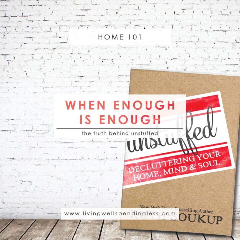 When Enough is Enough | UnStuffed | Declutter Your Home, Mind & Soul