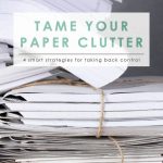 Tame Your Paper Clutter | Cleaning & Organizing | Home Decluttering | Declutter Your Inbox