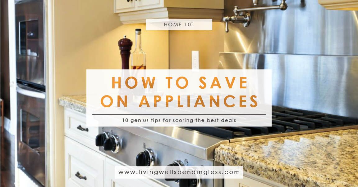 10 Ways to Save on Appliances Living Well Spending Less®