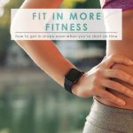 How to Fit In More Fitness | Painless Ways to Exercise| Health & Wellness