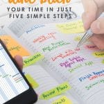 Ever feel like life is spinning out of control, or like there are never enough hours in the day for all the things that need to get done? Believe it or not, you CAN take back your time and create a life you love!