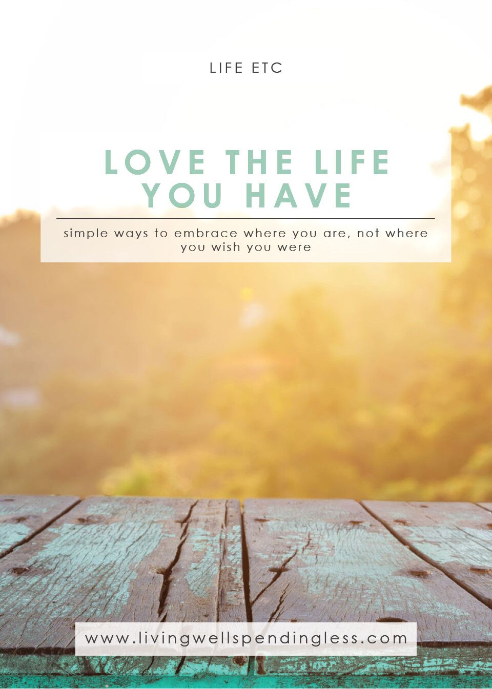 How to Love the Life You Have | Faith & Inspiration | Health & Wellness | Marriage