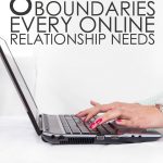 8 Boundaries Every Online Relationship Needs | Relationship and Marriage | Core Boundaries for Dating & Relationships