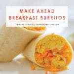 Make-Ahead Breakfast Burritos | Breakfast Meals | Freezer Cooking | Freezer Meals