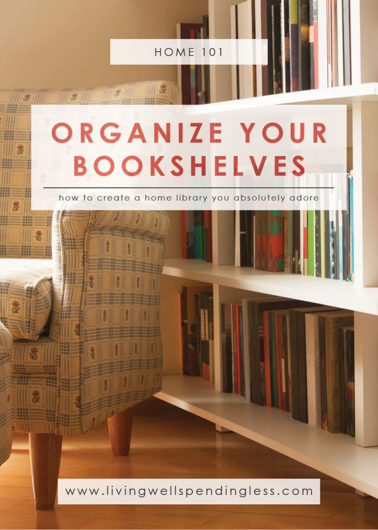 How to Organize Your Bookshelves Living Well Spending Less®