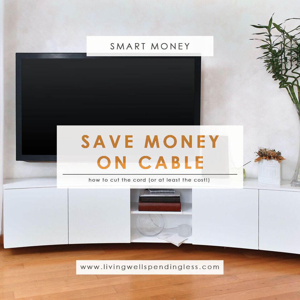 How to Save Money on Cable Cut Your Cable Bill in Half (or More)