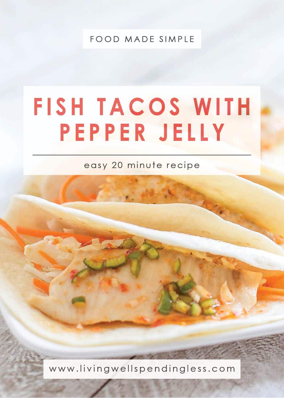 Easy Fish Tacos with Pepper Jelly Living Well Spending Less®