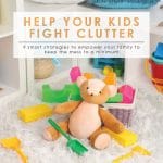 Help Your Kids Fight Clutter | Decluttering Tips for Kids | Parenting and Discipline