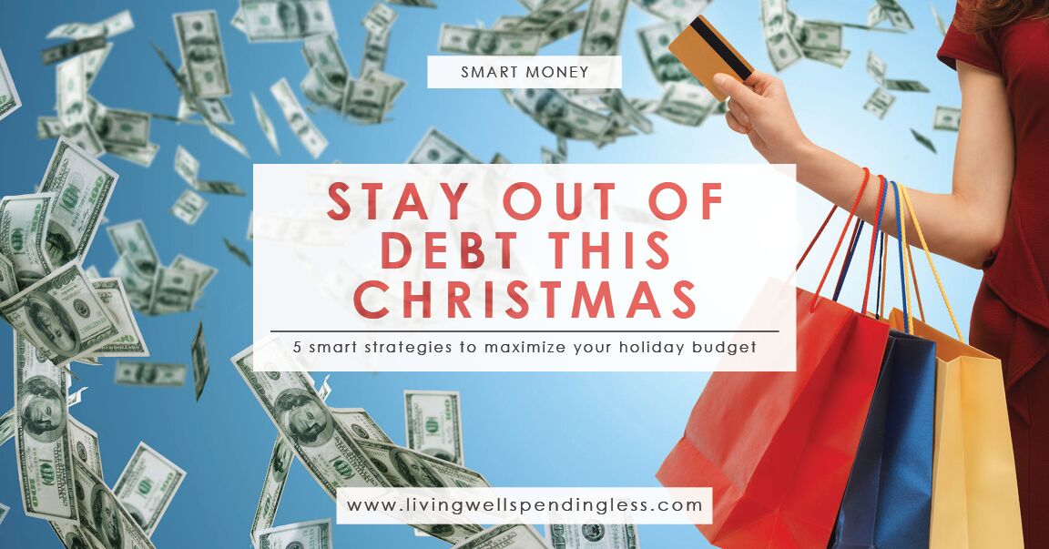 How to Stay Out of Debt This Christmas Living Well Spending Less®