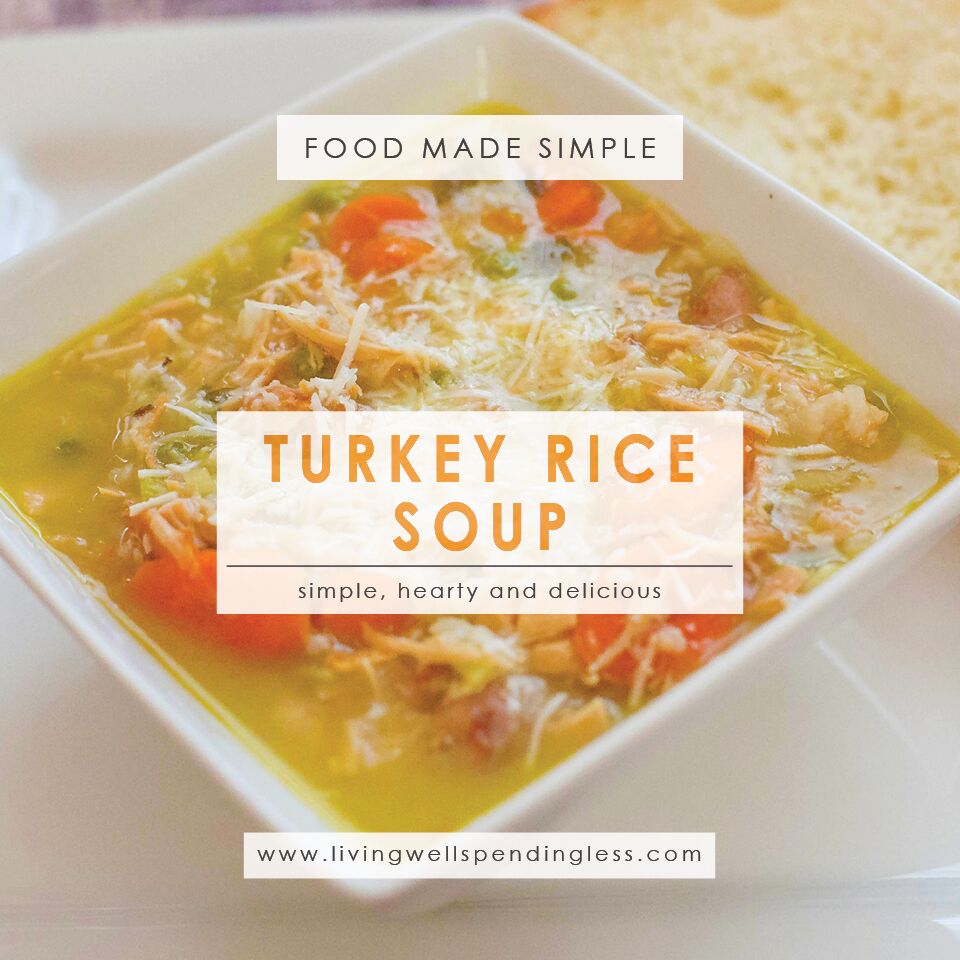Easy Turkey & Rice Soup Freezer Friendly Soup Recipe Living Well Spending Less®