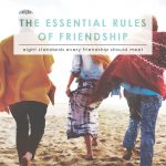 The Essential Rules of Friendship | 8 Standards for Every Friendship | Friendships in Adulthood