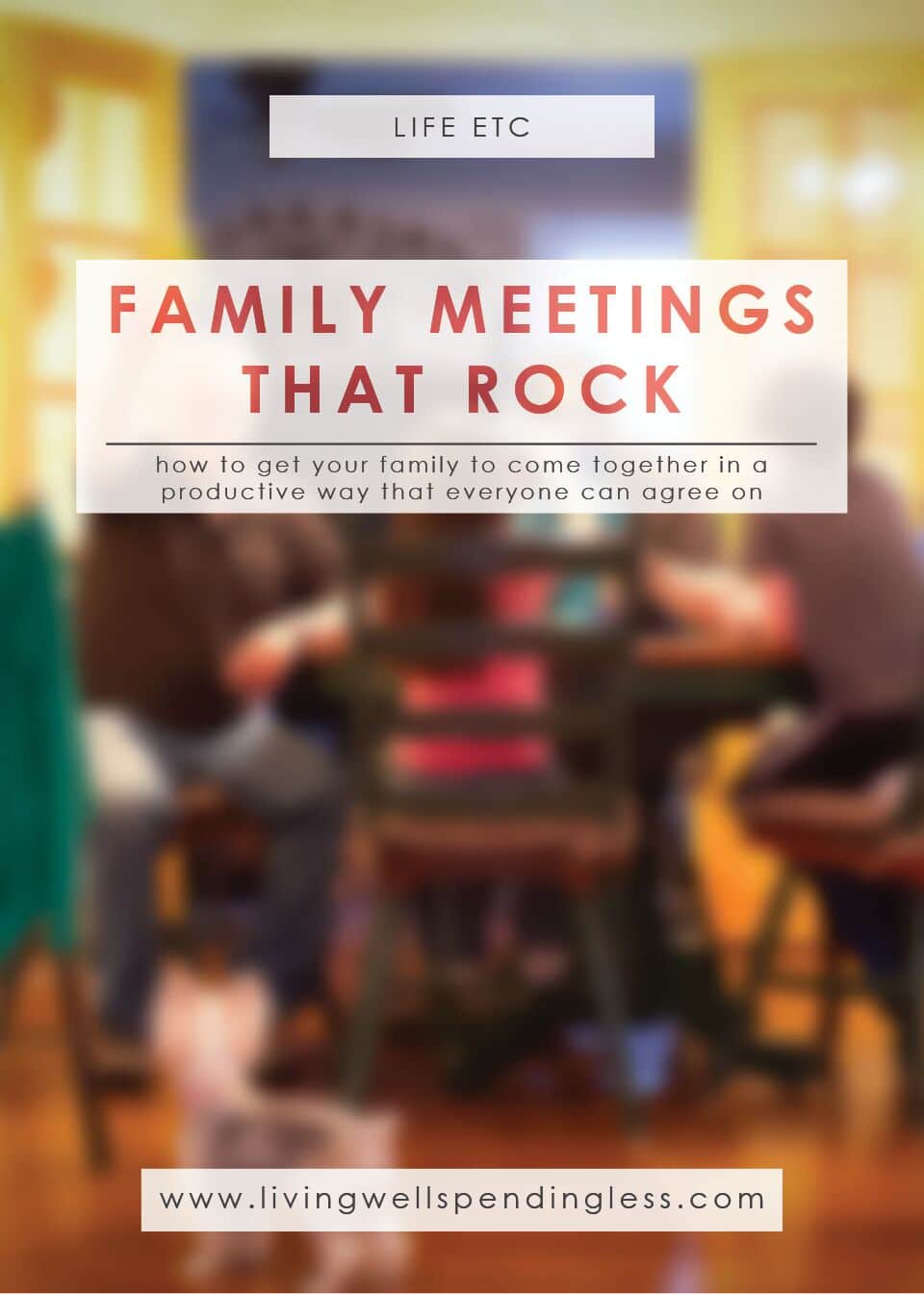 Follow these guidelines to ensure you have family meetings that rock!