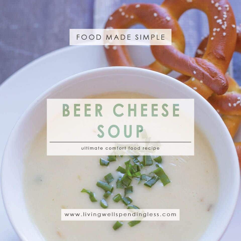 Delicious Beer Cheese Soup Living Well Spending Less®