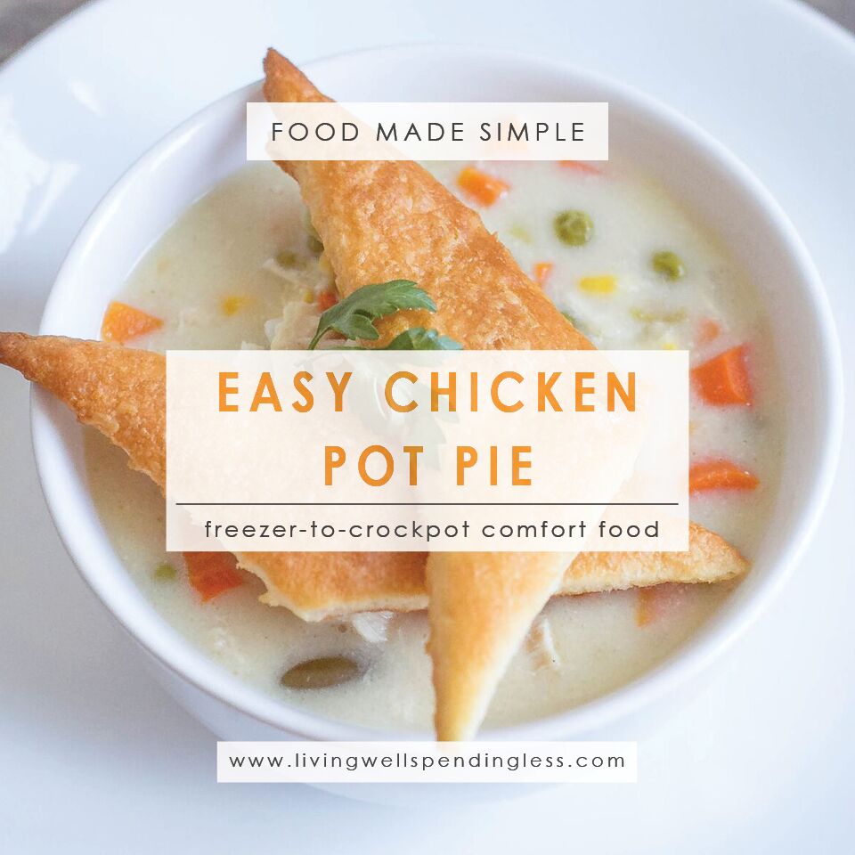 Freezer Friendly and Easy Chicken Pot Pie Living Well Spending Less®