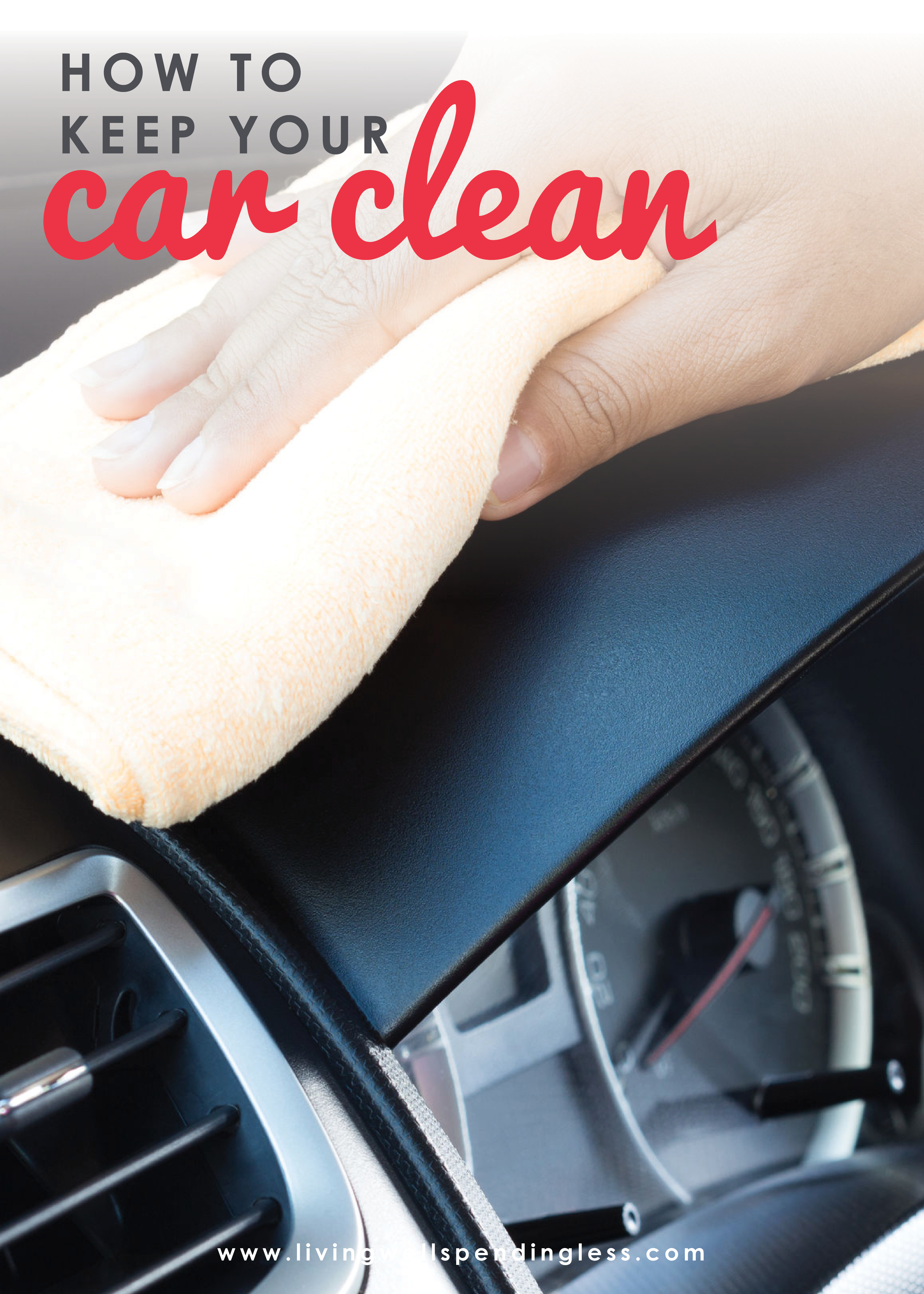 How to Keep Your Car Clean Living Well Spending Less®