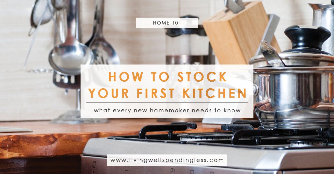 How to Stock Your First Kitchen Living Well Spending Less®