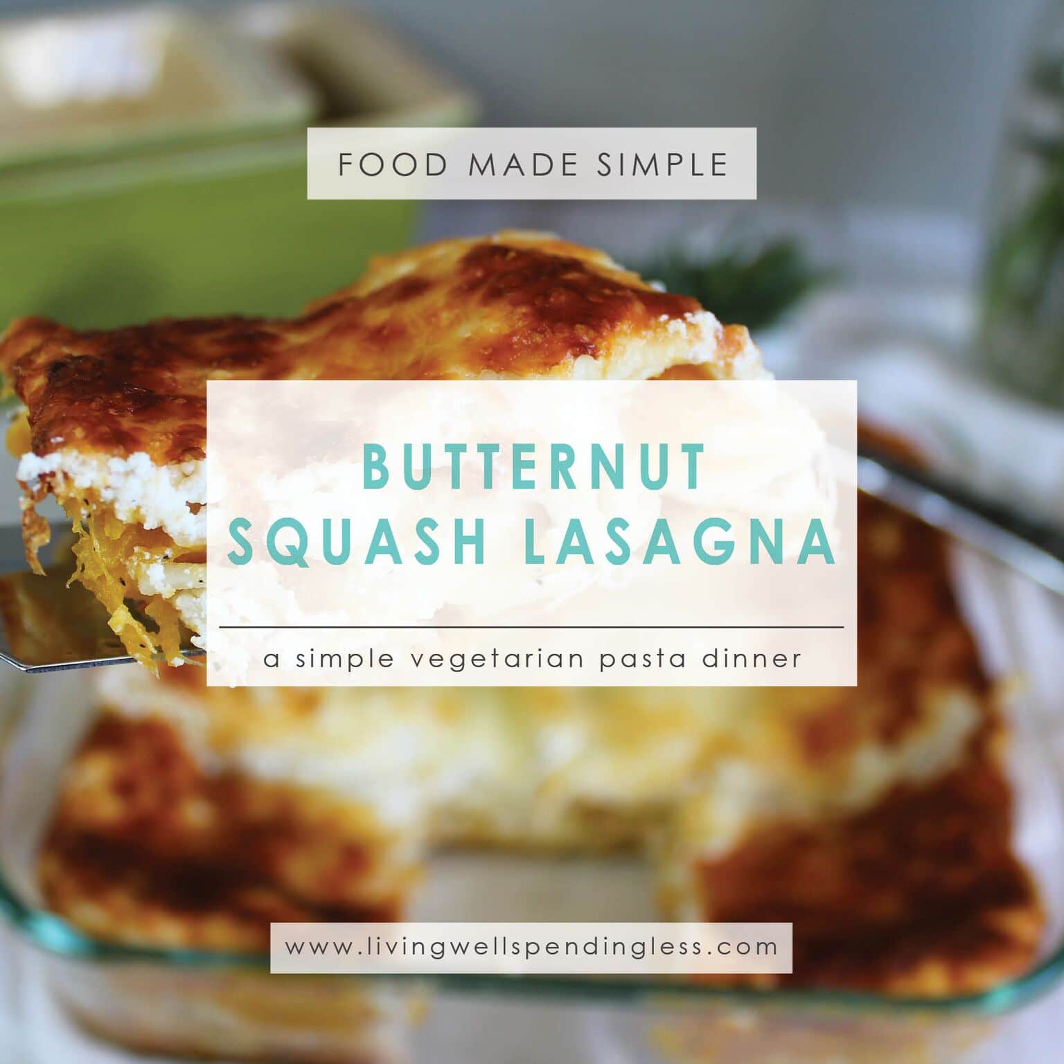 Vegetarian Butternut Squash Lasagna Recipe Living Well Spending Less®