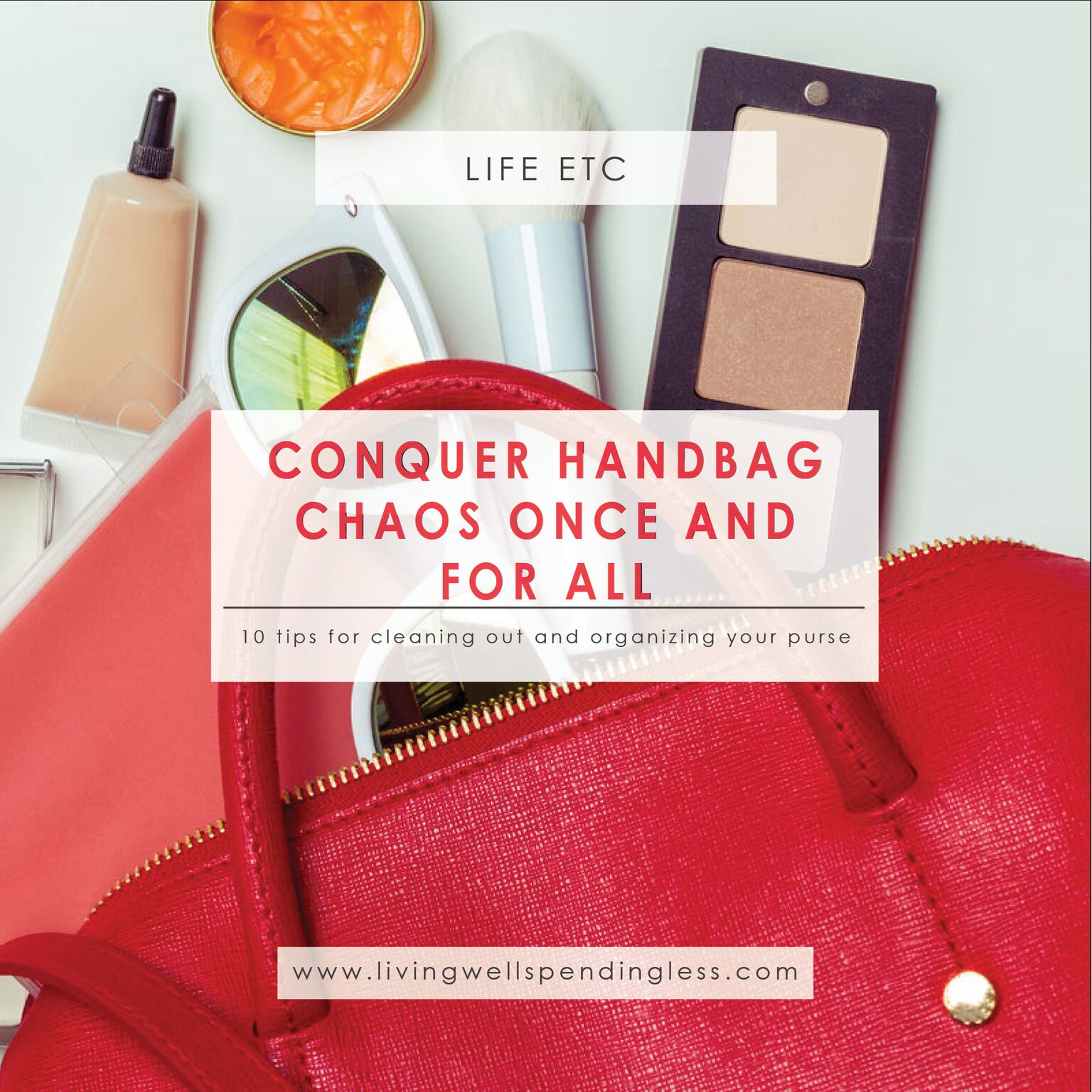 How To Organize Your Purse Living Well Spending Less Conquer Handbag Chaos Once And For All How To Organize Your Purse Organization